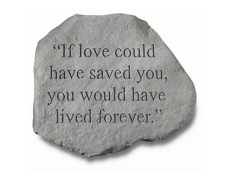 Garden Stone - If love could have saved you ... - 8 LBS - 15.75 x 12.75 - Garden Stones - Memorial | ToGoGarden