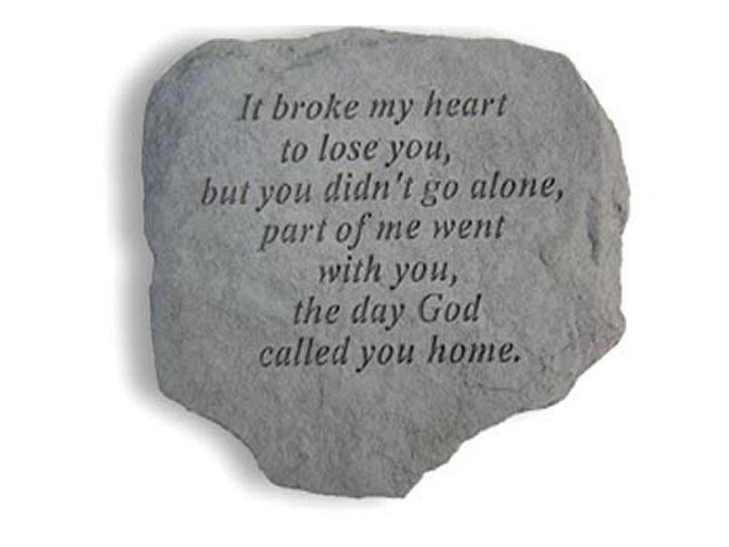 Garden Stone - It broke my heart to lose you... - 6 LBS - 11 x 10 - Garden Stones - Memorial | ToGoGarden