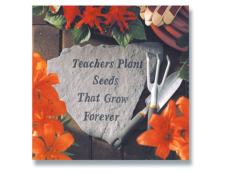 Garden Stone- Teachers plant seeds that grow forever - 5 LBS - 14.5 X 12.75 - Garden Stones - Inspirational | ToGoGarden